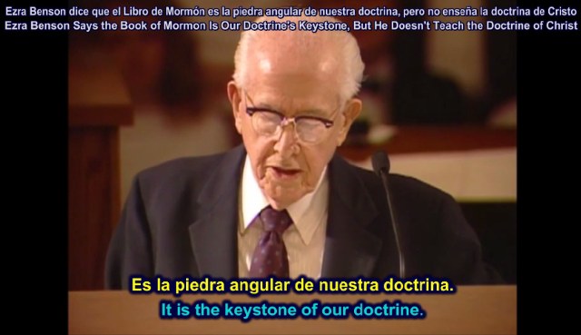 Ezra Benson Says Book of Mormon is the LDS Church Keystone Doctrine, But He Doesn't Teach the Doctrine of Christ