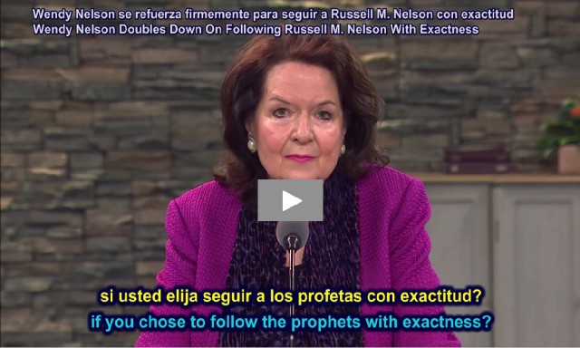 Wendy Nelson Doubles Down On Following Russell M. Nelson With Exactness